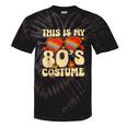 This Is My 80s Costume Vibes Nostalgia 1980s Vintage Fashion Tie-Dye T-Shirts Black Tie-Dye