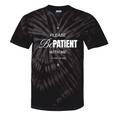 On Back Please Be Patient With Me I'm From The 1900S Tie-Dye T-Shirts Black Tie-Dye