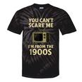 You Can't Scare Me I'm From The 1900s Television Retro Tie-Dye T-Shirts Black Tie-Dye You Can't Scare Me I'm From The 1900s Television Retro Tie-Dye T-Shirts Black Tie-Dye