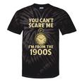 You Can't Scare Me I'm From The 1900s Vintage Pocket Watch Tie-Dye T-Shirts Black Tie-Dye You Can't Scare Me I'm From The 1900s Vintage Pocket Watch Tie-Dye T-Shirts Black Tie-Dye