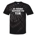 If Found Return To Y2K Retro Nostalgia Joke Tie-Dye T-Shirts Black Tie-Dye If Found Return To Y2K Retro Nostalgia Joke Tie-Dye T-Shirts Black Tie-Dye