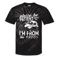 Fun Old People Please Be Patient With Me I'm From The 1900s Premium Tie-Dye T-Shirts Black Tie-Dye Fun Old People Please Be Patient With Me I'm From The 1900s Premium Tie-Dye T-Shirts Black Tie-Dye