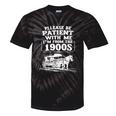 Funny Fathers Day Please Be Patient I'm From The 1900s Tie-Dye T-Shirts Black Tie-Dye Funny Fathers Day Please Be Patient I'm From The 1900s Tie-Dye T-Shirts Black Tie-Dye