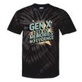 Gen X Lots Of Memories No Evidence Nostalgia Throwback Quote Tie-Dye T-Shirts Black Tie-Dye Gen X Lots Of Memories No Evidence Nostalgia Throwback Quote Tie-Dye T-Shirts Black Tie-Dye