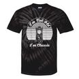 I'm Not Old I'm Classic Nostalgia Tie-Dye T-Shirts Black Tie-Dye
