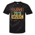 I Love 70's Music Retro Style Nostalgia Vibe 1970 70's Party Tie-Dye T-Shirts Black Tie-Dye