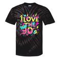 I Love The 90'S 90s Retro Nostalgia Tie-Dye T-Shirts Black Tie-Dye I Love The 90'S 90s Retro Nostalgia Tie-Dye T-Shirts Black Tie-Dye