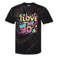 I Love The 90'S 90s Retro Nostalgia Tie-Dye T-Shirts Black Tie-Dye