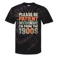 Old People Please Be Patient With Me I'm From The 1900s Premium Tie-Dye T-Shirts Black Tie-Dye