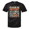 Old People Please Be Patient With Me I'm From The 1900s Tie-Dye T-Shirts Black Tie-Dye