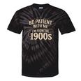 Be Patient With Me I'm From The 1900s Retro Quote Tie-Dye T-Shirts Black Tie-Dye Be Patient With Me I'm From The 1900s Retro Quote Tie-Dye T-Shirts Black Tie-Dye