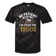 Be Patient I'm From The 1900s Tie-Dye T-Shirts Black Tie-Dye