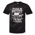 Playful Pace Humor Please Be Patient I'm From The 1900s Tie-Dye T-Shirts Black Tie-Dye