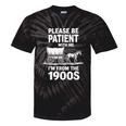 Playful Slow Pace Please Be Patient I'm From The 1900s Tie-Dye T-Shirts Black Tie-Dye Playful Slow Pace Please Be Patient I'm From The 1900s Tie-Dye T-Shirts Black Tie-Dye