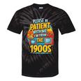 Please Be-Patient I'm From The 1900S Retro Sarcastic Saying Tie-Dye T-Shirts Black Tie-Dye