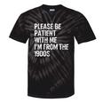 Please Be Patient With Me I'm From The 1900s Classic Premium Tie-Dye T-Shirts Black Tie-Dye