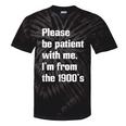 Please Be Patient With Me I'm From The 1900s Generation X Tie-Dye T-Shirts Black Tie-Dye