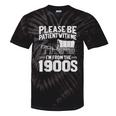 Please Be Patient I'm From The 1900s Over The Hill Tie-Dye T-Shirts Black Tie-Dye Please Be Patient I'm From The 1900s Over The Hill Tie-Dye T-Shirts Black Tie-Dye