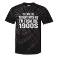 Please Be Patient With Me I'm From The 1900s Humor Tie-Dye T-Shirts Black Tie-Dye