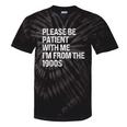 Please Be Patient With Me I'm From The 1900s Themed Premium Tie-Dye T-Shirts Black Tie-Dye