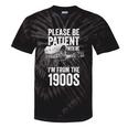 Please Be Patient With Me I'm From The 1900s Middle Aged Tie-Dye T-Shirts Black Tie-Dye