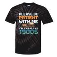 Please Be Patient With Me I'm From The 1900s Retro Grandpa Tie-Dye T-Shirts Black Tie-Dye Please Be Patient With Me I'm From The 1900s Retro Grandpa Tie-Dye T-Shirts Black Tie-Dye