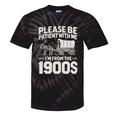 Please Be Patient I'm From The 1900s Sarcastic Saying Tie-Dye T-Shirts Black Tie-Dye Please Be Patient I'm From The 1900s Sarcastic Saying Tie-Dye T-Shirts Black Tie-Dye