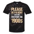 Please Be Be Patient With Me I'm From The 1900s Tie-Dye T-Shirts Black Tie-Dye