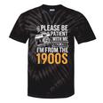 Please Be Patient With Me I'm From The 1900s Vintage Oldie Tie-Dye T-Shirts Black Tie-Dye