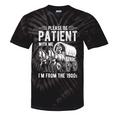 PLEASE BE PATIENT I'M FROM THE 1900s Vintage 1900s Retro Premium Tie-Dye T-Shirts Black Tie-Dye