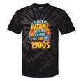 Please Be Patient-With Me I'm From The 1900s Retro 90's Tie-Dye T-Shirts Black Tie-Dye Please Be Patient-With Me I'm From The 1900s Retro 90's Tie-Dye T-Shirts Black Tie-Dye