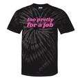 Too Pretty For a Job Y2k Aesthetic 2000s Nostalgia Tie-Dye T-Shirts Black Tie-Dye