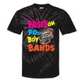 Raised On 90s Boy Bands Nostalgia Love Women Men Tie-Dye T-Shirts Black Tie-Dye Raised On 90s Boy Bands Nostalgia Love Women Men Tie-Dye T-Shirts Black Tie-Dye