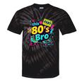 Vintage 80s Bro Eighties Party Costume 80s Nostalgia Tie-Dye T-Shirts Black Tie-Dye Vintage 80s Bro Eighties Party Costume 80s Nostalgia Tie-Dye T-Shirts Black Tie-Dye