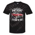Vintage Car Please Be Patient With Me I'm From The 1900s Tie-Dye T-Shirts Black Tie-Dye Vintage Car Please Be Patient With Me I'm From The 1900s Tie-Dye T-Shirts Black Tie-Dye