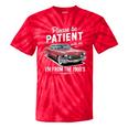 Fun Vintage Car Please Be Patient With Me I'm From The 1900s Tie-Dye T-Shirts Red Tie-Dye
