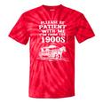 Funny Fathers Day Please Be Patient I'm From The 1900s Premium Tie-Dye T-Shirts Red Tie-Dye