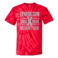 Generation X We Don't Care Gen X Gen Xer Nostalgia Tie-Dye T-Shirts Red Tie-Dye Generation X We Don't Care Gen X Gen Xer Nostalgia Tie-Dye T-Shirts Red Tie-Dye