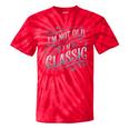 I'm Not Old I'm Classic Nostalgia Retro Vintage Birthday Tie-Dye T-Shirts Red Tie-Dye