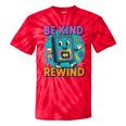 Be Kind Rewind 90s VHS Nostalgia Retro Tie-Dye T-Shirts Red Tie-Dye