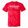 Nostalgia Isn't What It Used To Be Tie-Dye T-Shirts Red Tie-Dye Nostalgia Isn't What It Used To Be Tie-Dye T-Shirts Red Tie-Dye