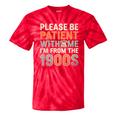 Old People Please Be Patient With Me I'm From The 1900s Premium Tie-Dye T-Shirts Red Tie-Dye