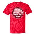 Patient I'm From The 1900s Fathers Day Please Be Premium Tie-Dye T-Shirts Red Tie-Dye