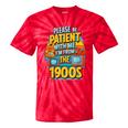 Please Be-Patient I'm From The 1900S Retro Sarcastic Saying Tie-Dye T-Shirts Red Tie-Dye