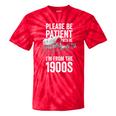 Please Be Patient With Me I'm From The 1900s Middle Aged Tie-Dye T-Shirts Red Tie-Dye