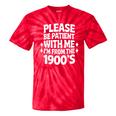 Please Be Patient With Me I'm From The 1900s Retro Age Tie-Dye T-Shirts Red Tie-Dye