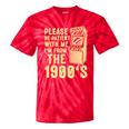 Please Be Patient With Me I'm From The 1900s Shirt Premium Tie-Dye T-Shirts Red Tie-Dye