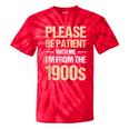 Please Be Be Patient With Me I'm From The 1900s Tie-Dye T-Shirts Red Tie-Dye