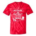 Please Be Patient With Me I'm From The 1900s Vintage Humor Tie-Dye T-Shirts Red Tie-Dye Please Be Patient With Me I'm From The 1900s Vintage Humor Tie-Dye T-Shirts Red Tie-Dye