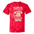 Please Be Patient With Me I'm From The 1900s Vintage Retro Premium Tri-Blend Tie-Dye T-Shirts Red Tie-Dye Please Be Patient With Me I'm From The 1900s Vintage Retro Premium Tri-Blend Tie-Dye T-Shirts Red Tie-Dye